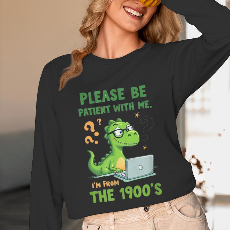 Please Be Patient With Me I'm From The 1900s Soft Tee Unisex Long Sleeve T-Shirt
