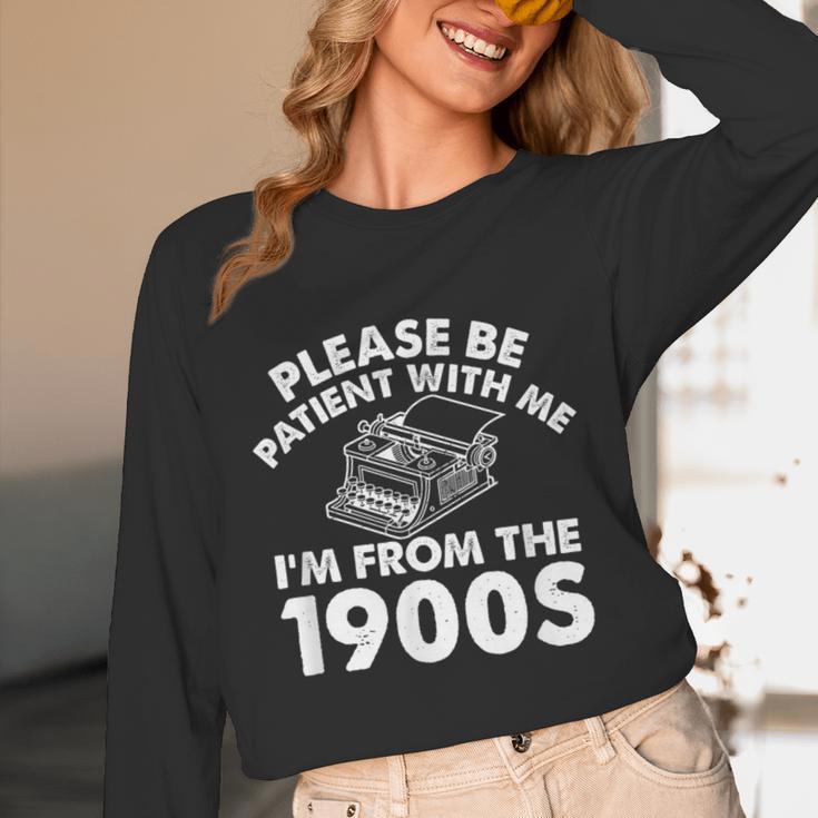 Please Be Patient With Me I'm From The 1900s Typewriter Unisex Long Sleeve T-Shirt