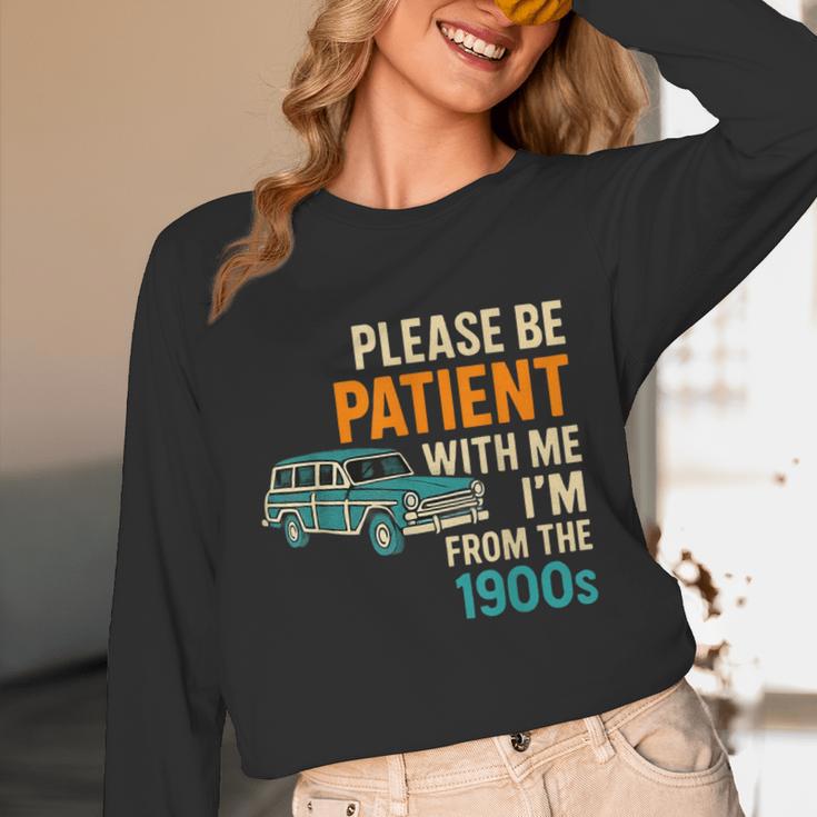 Please Be Patient With Me I'm From The 1900s Vintage For Man Unisex Long Sleeve T-Shirt