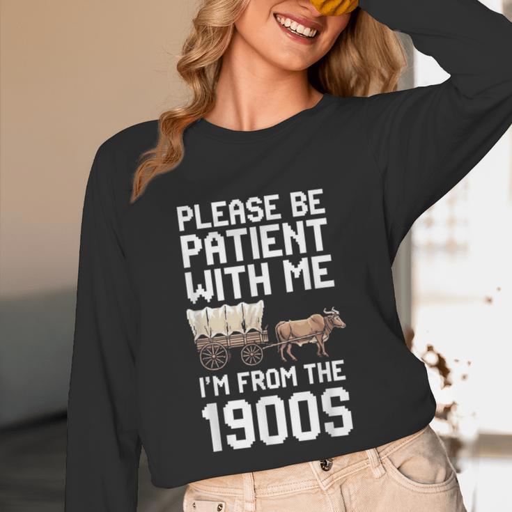 Please Be Patient With Me I'm From The 1900s Vintage Retro Unisex Long Sleeve T-Shirt