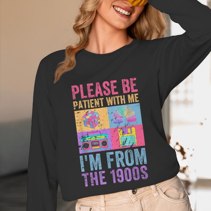 Please Be Patient With Me I'm From The 1900s Vintage 1900s Unisex Long Sleeve T-Shirt