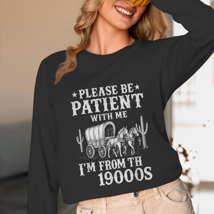 Please Be Patient I'm From The 1900s Western Wagon Unisex Long Sleeve T-Shirt