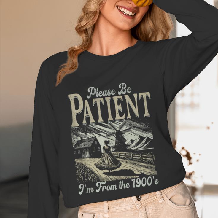 Please Be Patient With Me I'm From The 1900s For Women Unisex Long Sleeve T-Shirt