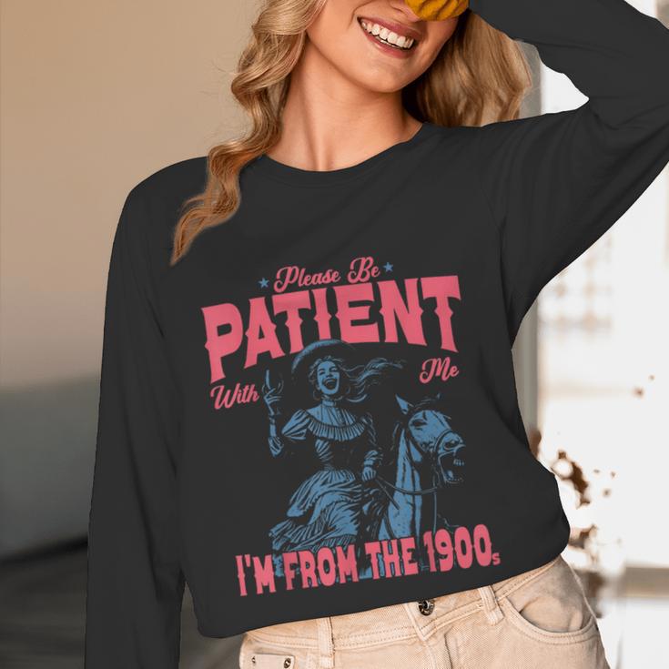 Please Be Patient-With Me I'm From The 1900s Western Outfit Unisex Long Sleeve T-Shirt
