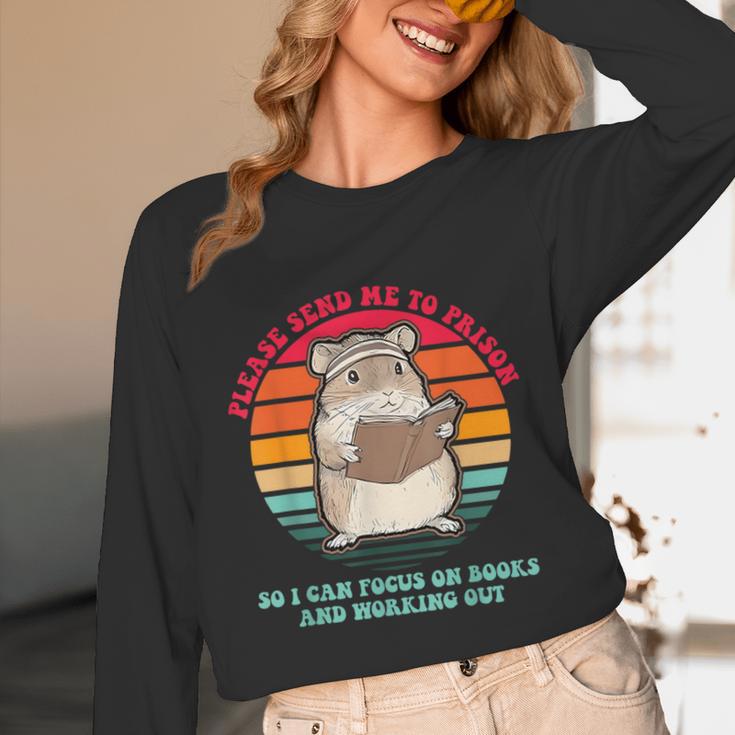 Please Send Me To Prison So I Can Focus On Books Unisex Long Sleeve T-Shirt
