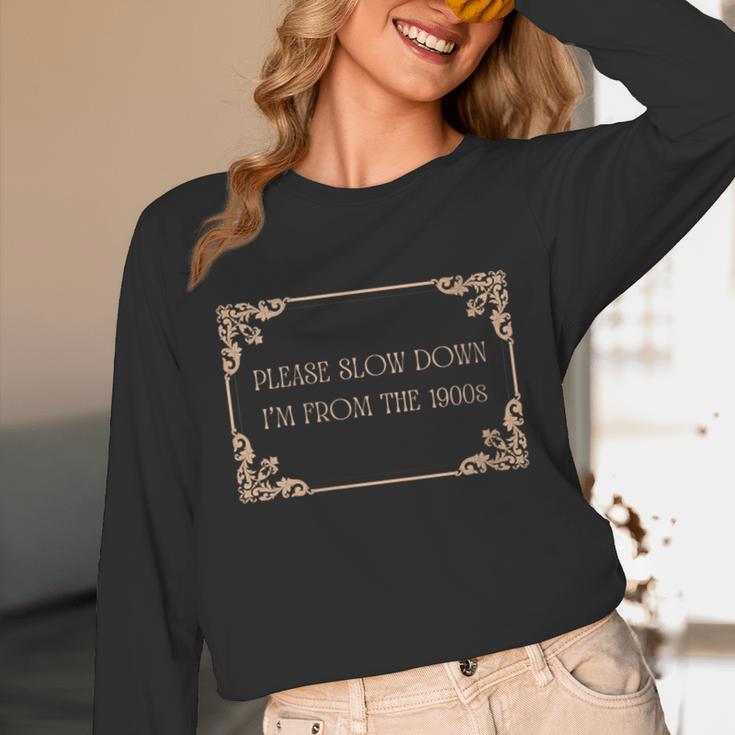 Please Slow Down I'm From The 1900s Baby Boomer Generation X Unisex Long Sleeve T-Shirt Please Slow Down I'm From The 1900s Baby Boomer Generation X Unisex Long Sleeve T-Shirt