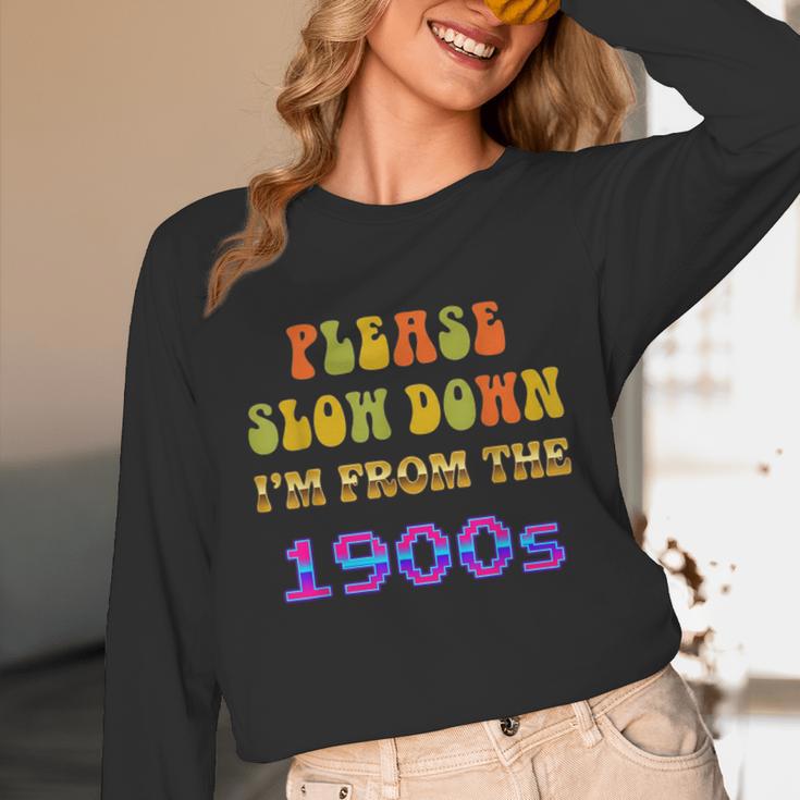 Please Slow Down I'm From The 1900s Retro Vintage 70 Unisex Long Sleeve T-Shirt Please Slow Down I'm From The 1900s Retro Vintage 70 Unisex Long Sleeve T-Shirt