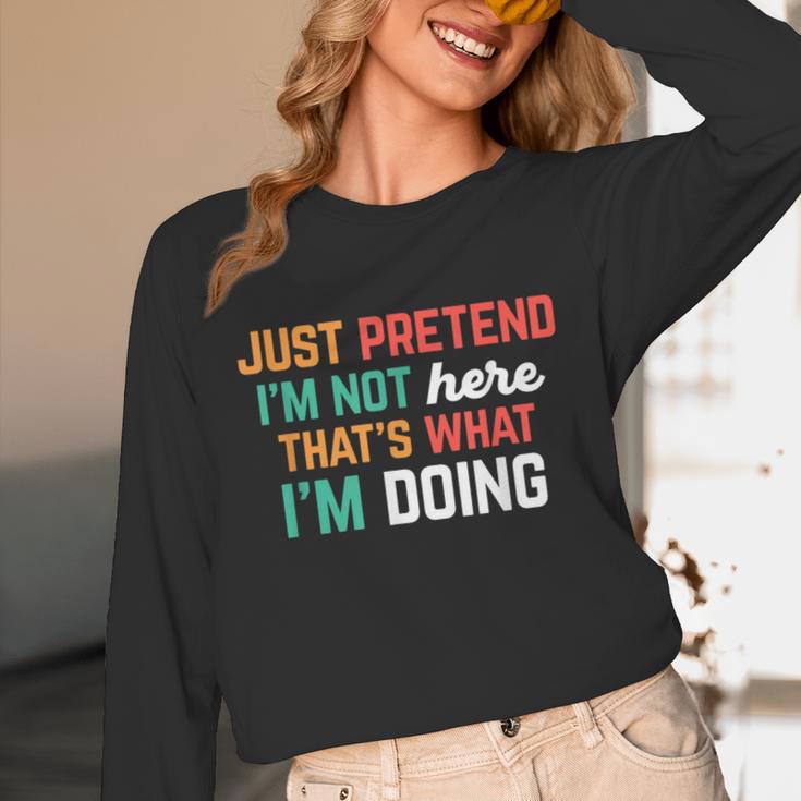 Pretend I Am Not Here That's What I'm Doing Introvert Unisex Long Sleeve T-Shirt