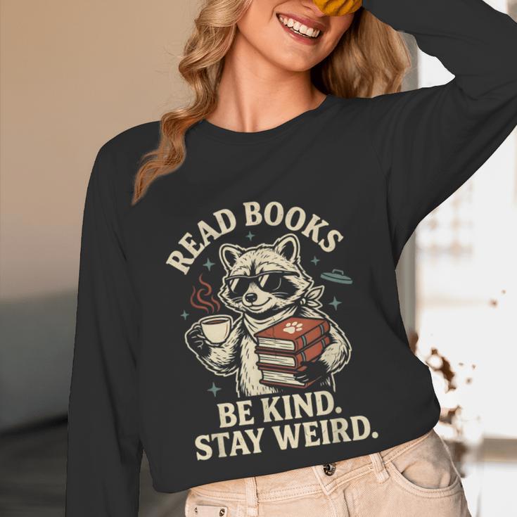 Read Books Be Kind Stay Weird Raccoon Coffee Lover Reading Unisex Long Sleeve T-Shirt