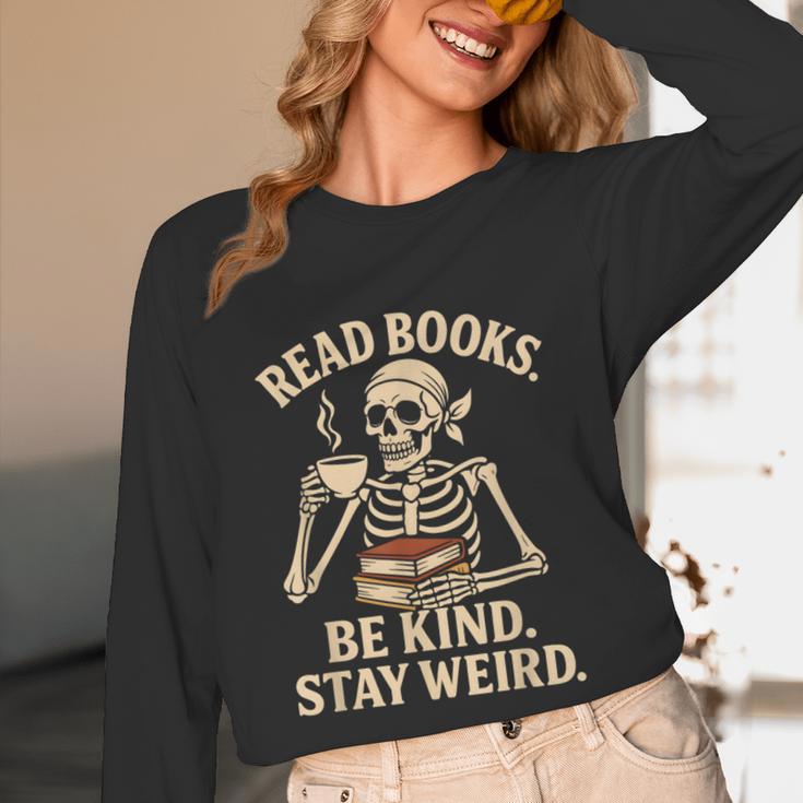 Read Books Be Kind Stay Weird Skeleton Reading Coffee Goth Unisex Long Sleeve T-Shirt