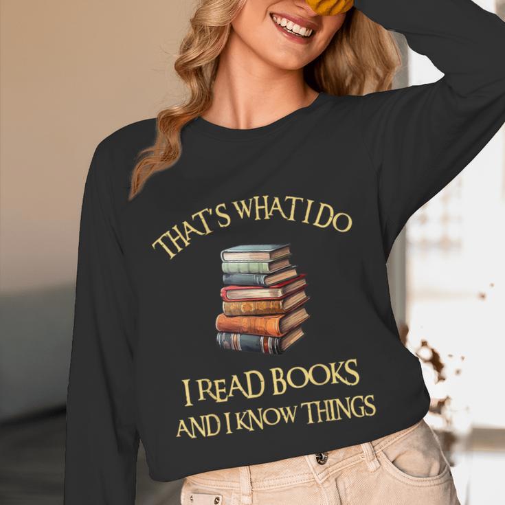 I Read Books And I Know Things l Book Reading Unisex Long Sleeve T-Shirt I Read Books And I Know Things l Book Reading Unisex Long Sleeve T-Shirt