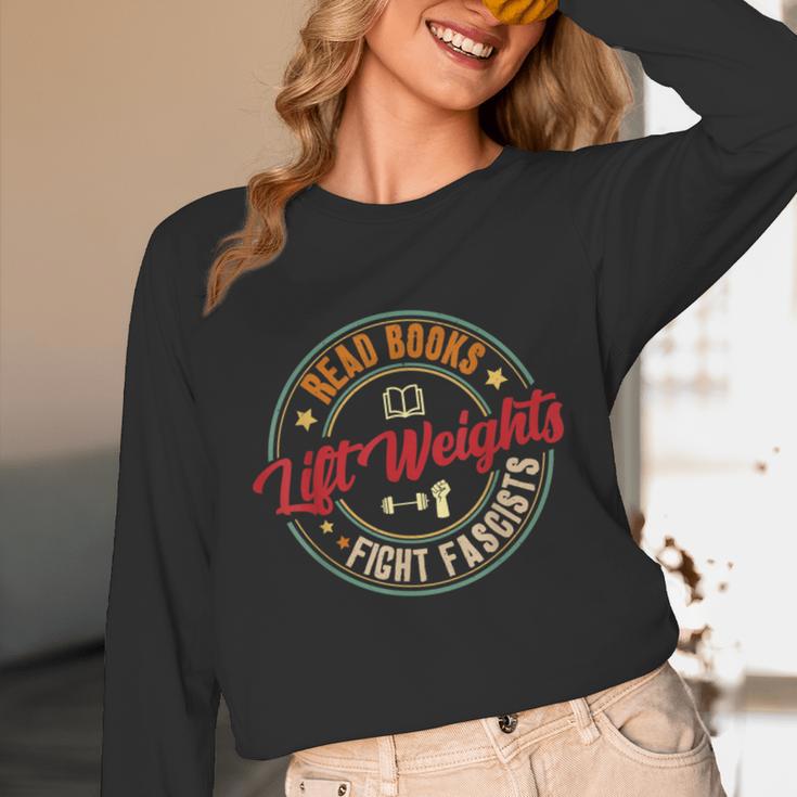Read Books Lift Weights Fight Fascists Reading Lover Bookish Unisex Long Sleeve T-Shirt