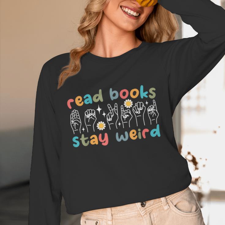 Read Books Stay Weird Sign Language ASL Teacher Book Lover Unisex Long Sleeve T-Shirt Read Books Stay Weird Sign Language ASL Teacher Book Lover Unisex Long Sleeve T-Shirt