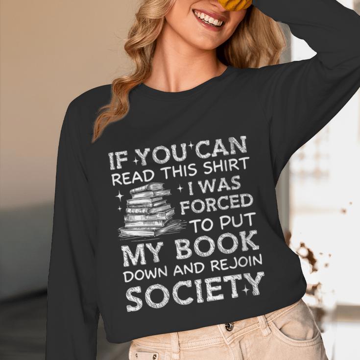 If You Can Read This I Was Forced To Put My Book Down Reader Unisex Long Sleeve T-Shirt If You Can Read This I Was Forced To Put My Book Down Reader Unisex Long Sleeve T-Shirt