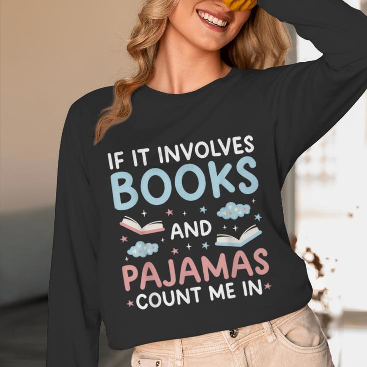 Reading Bedtime If It Involves Books And Pajamas Count Me In Unisex Long Sleeve T-Shirt