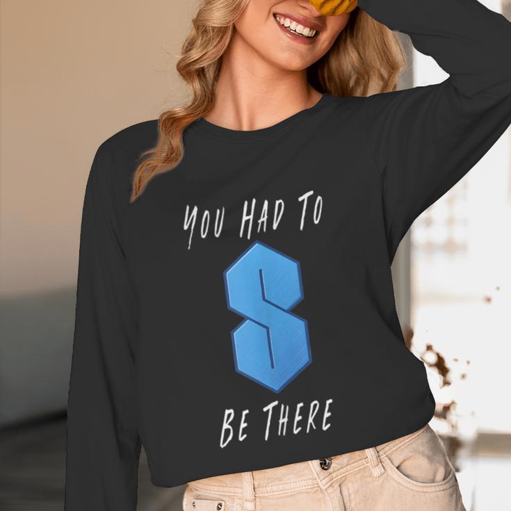 You Had To Be There S Nostalgia Unisex Long Sleeve T-Shirt