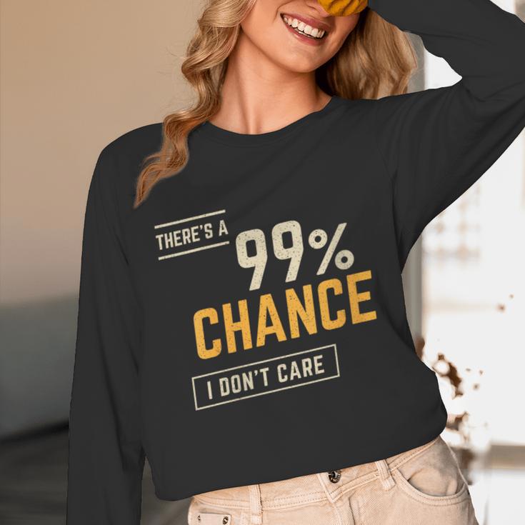 There's A 99 Chance I Don't Care Introvert Humor Unisex Long Sleeve T-Shirt There's A 99 Chance I Don't Care Introvert Humor Unisex Long Sleeve T-Shirt