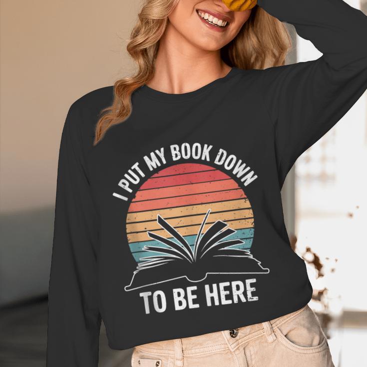 Retro I Put My Book Down To Be Here For Book Lover Unisex Long Sleeve T-Shirt