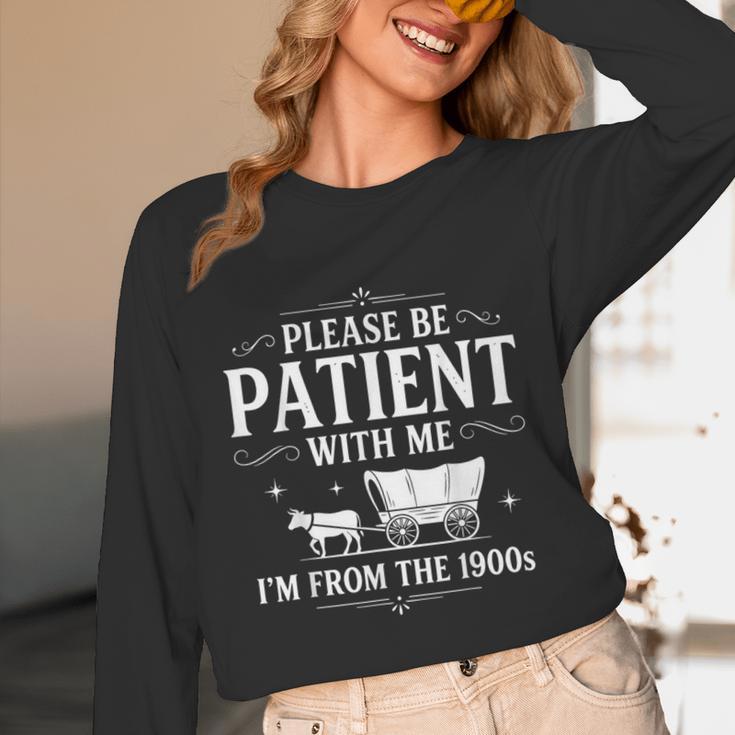 Retro Vintage Please Be Patient With Me I'm From The 1900s Unisex Long Sleeve T-Shirt