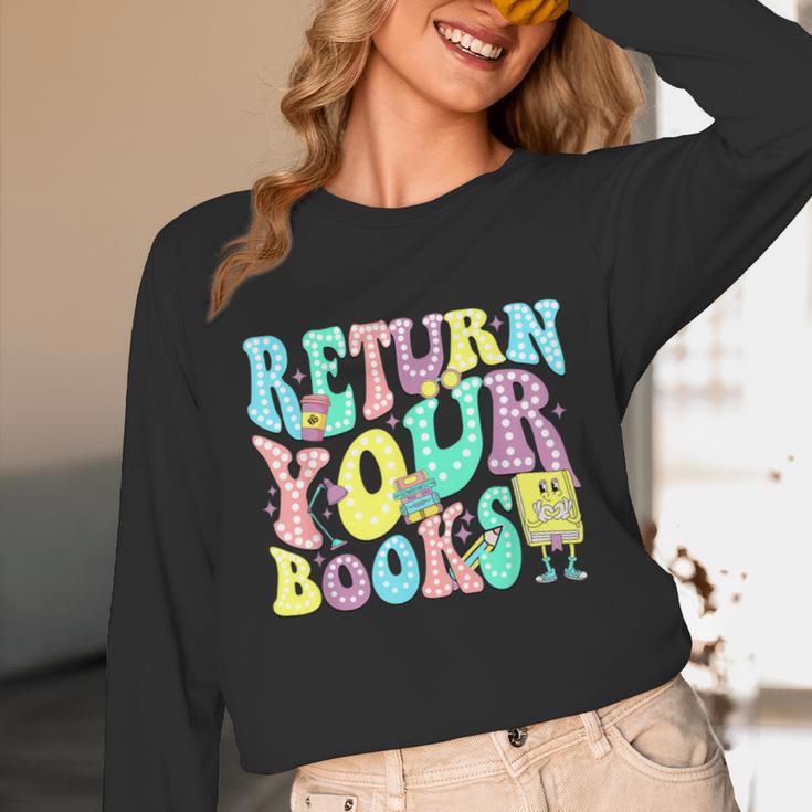 Return Your Books End School Year School Librarian Teacher For Men Women Girls Kids Unisex Long Sleeve T-Shirt