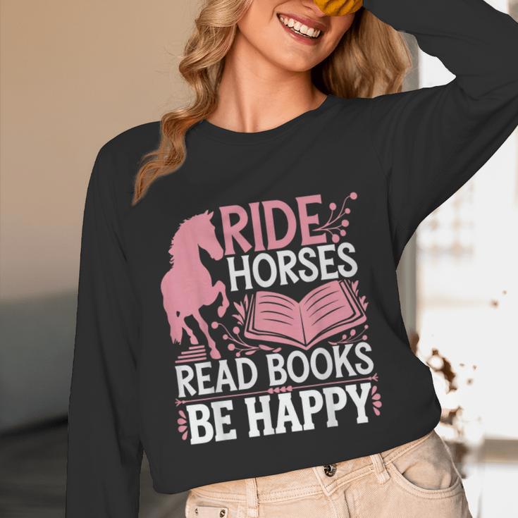 Ride Horses Read Books Be Happy Unisex Long Sleeve T-Shirt
