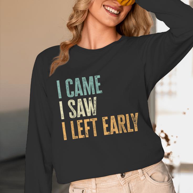 I Came I Saw I Left Early Introverts Lovers Unisex Long Sleeve T-Shirt