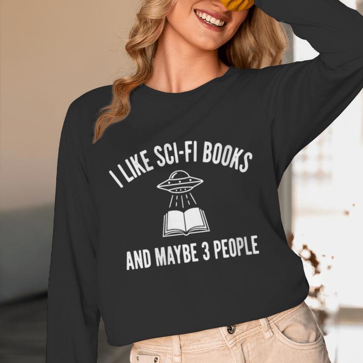 I Like Sci-Fi Books And Maybe 3 People Unisex Long Sleeve T-Shirt I Like Sci-Fi Books And Maybe 3 People Unisex Long Sleeve T-Shirt