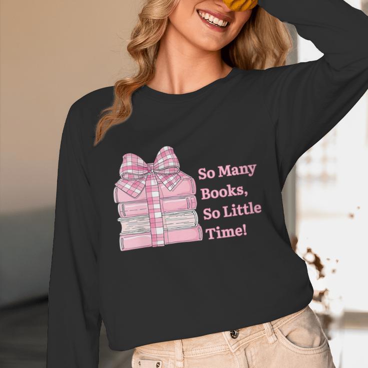 So Many Books Little Time Book Lover Teacher Librarian Unisex Long Sleeve T-Shirt So Many Books Little Time Book Lover Teacher Librarian Unisex Long Sleeve T-Shirt