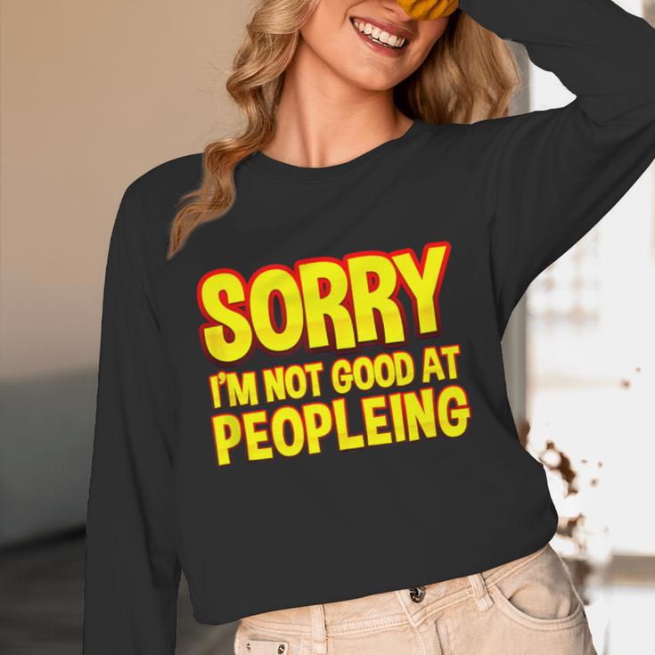 Sorry Im Not Good At Peopleing Introvert Unisex Long Sleeve T-Shirt Sorry Im Not Good At Peopleing Introvert Unisex Long Sleeve T-Shirt