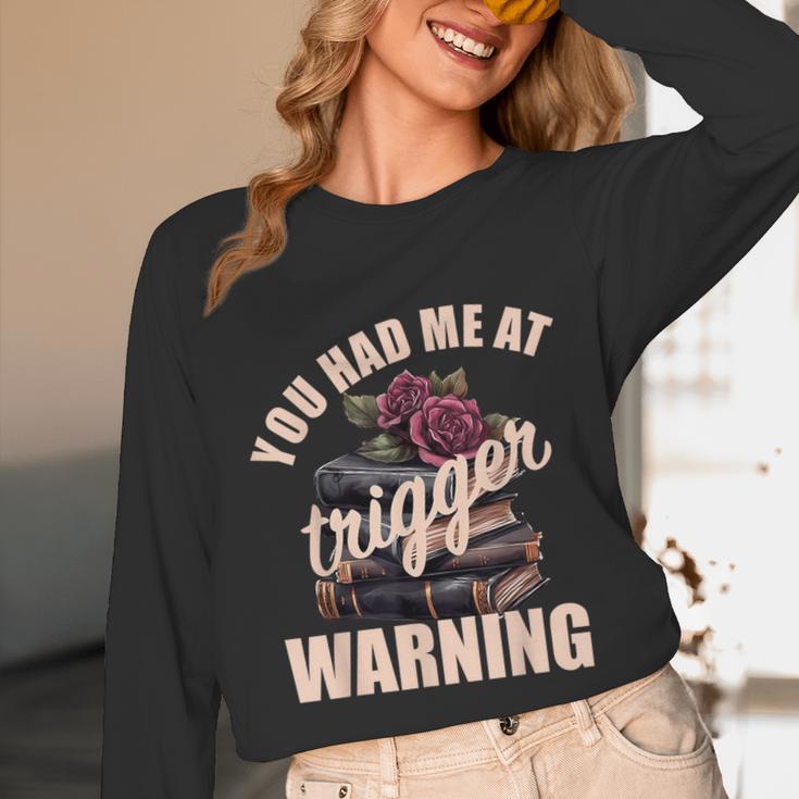 Spicy Books Merch Dark Romance You Had Me At Trigger Warning Unisex Long Sleeve T-Shirt