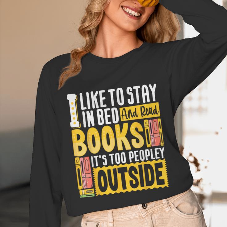 I Like To Stay In Bed And Read Books It's Too Peopley Outsid Unisex Long Sleeve T-Shirt