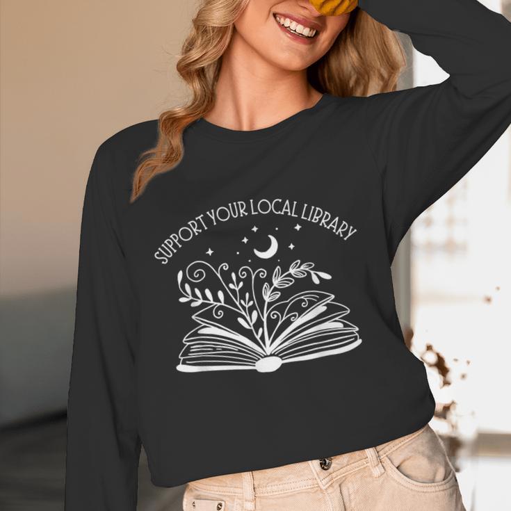 Support Your Local Library Book Reading Books Unisex Long Sleeve T-Shirt Support Your Local Library Book Reading Books Unisex Long Sleeve T-Shirt