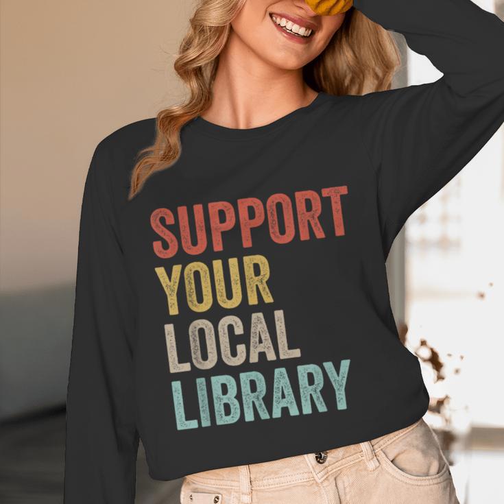 Support Your Local Library Books Bookaholic Teacher Bookworm Unisex Long Sleeve T-Shirt Support Your Local Library Books Bookaholic Teacher Bookworm Unisex Long Sleeve T-Shirt