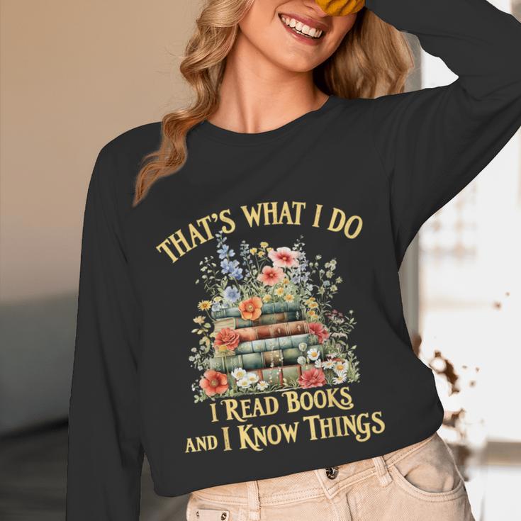 That's What I Do I Read Books And I Know Things Book Floral Unisex Long Sleeve T-Shirt