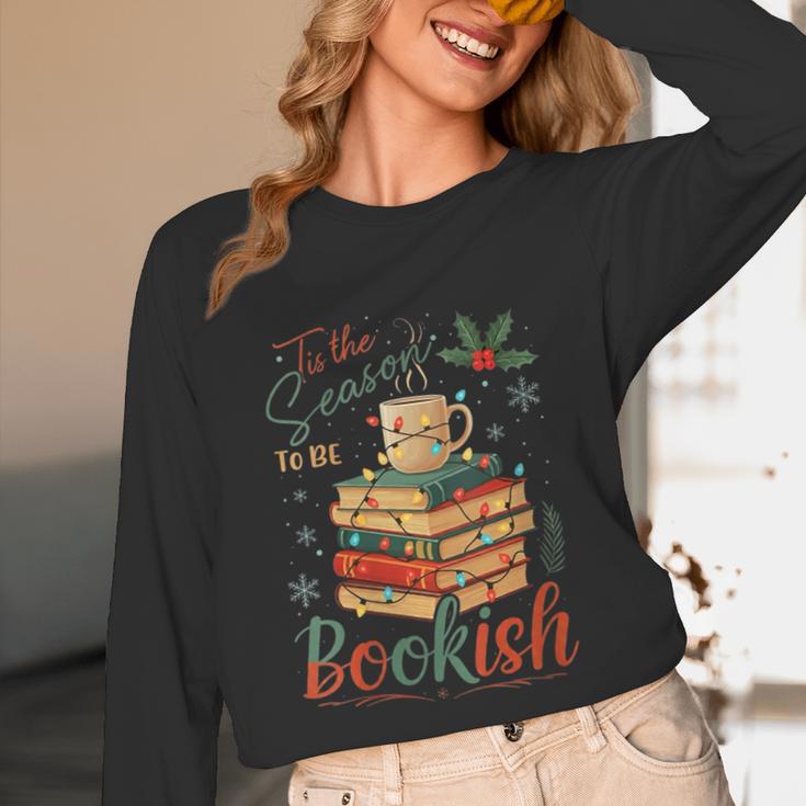 Tis The Season To Be Bookish Christmas Seasons Book Readings Unisex Long Sleeve T-Shirt