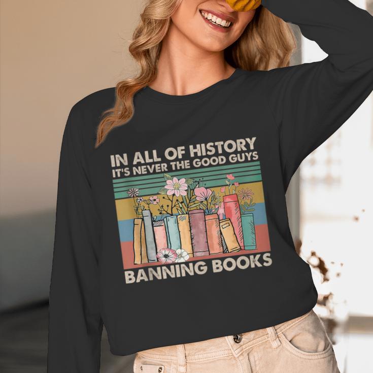 In All Of History It's Never The Good Guys Banning Books Unisex Long Sleeve T-Shirt