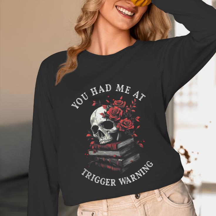 You Had Me At Trigger Warning Smutt Books Smutty Book Lover Unisex Long Sleeve T-Shirt