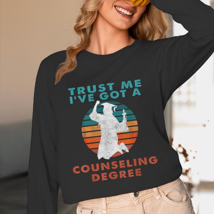 Trust Me I'Ve Got A Counseling Degree College Graduation Unisex Long Sleeve T-Shirt