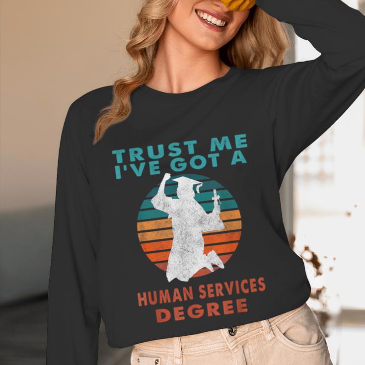 Trust Me I'Ve Got A Human Services Degree College Graduation Unisex Long Sleeve T-Shirt