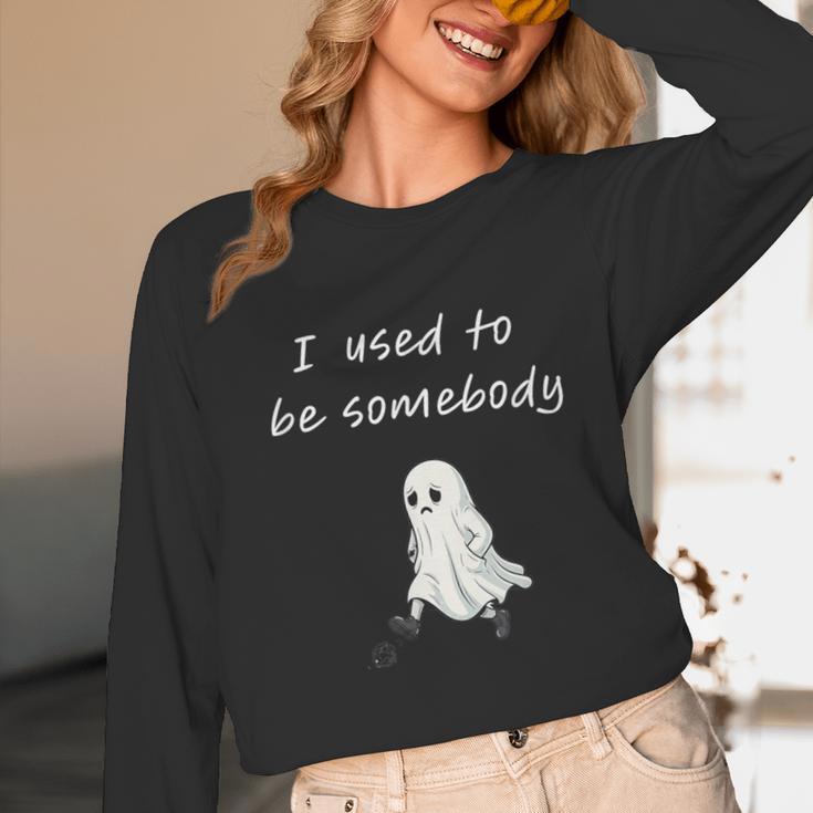 I Used To Be Somebody Nostalgia Halloween Spooky Season Unisex Long Sleeve T-Shirt