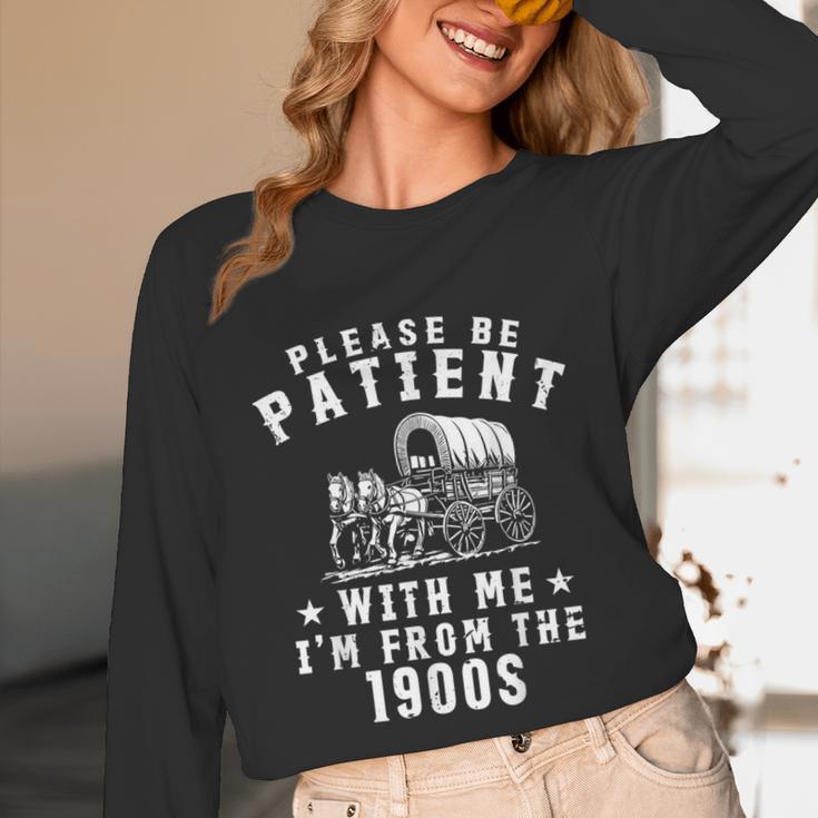 Vintage Please Be Patient With Me I'm From The 1900s Retro Unisex Long Sleeve T-Shirt Vintage Please Be Patient With Me I'm From The 1900s Retro Unisex Long Sleeve T-Shirt