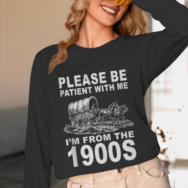 Vintage Please Be Patient I'm From The 1900s Saying Humor Unisex Long Sleeve T-Shirt