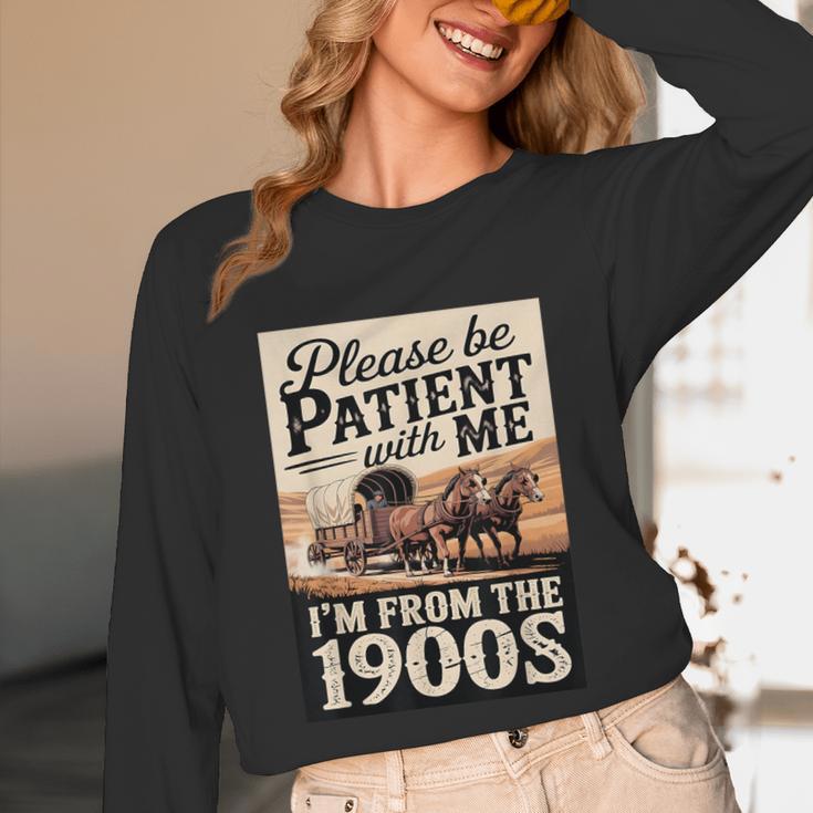 Vintage Saying Please Be Patient With Me I'm From The 1900s Unisex Long Sleeve T-Shirt