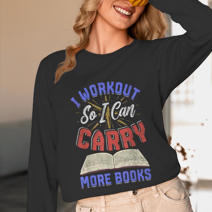 I Workout So I Can Carry More Books Exercise Books Lover Unisex Long Sleeve T-Shirt