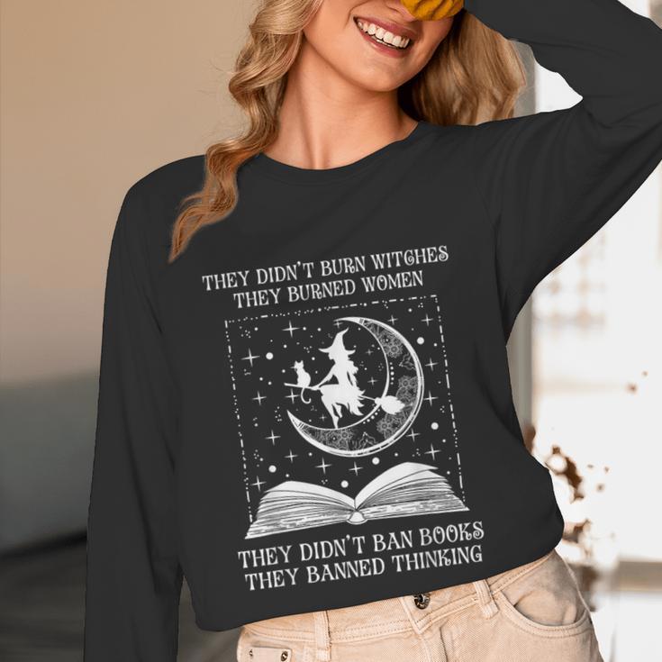 They Didn't Burn Witches Burned Women Books Feminist Women Unisex Long Sleeve T-Shirt