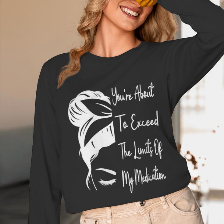 You'Re About To Exceed The Limits Of My Medication Introvert Unisex Long Sleeve T-Shirt You'Re About To Exceed The Limits Of My Medication Introvert Unisex Long Sleeve T-Shirt
