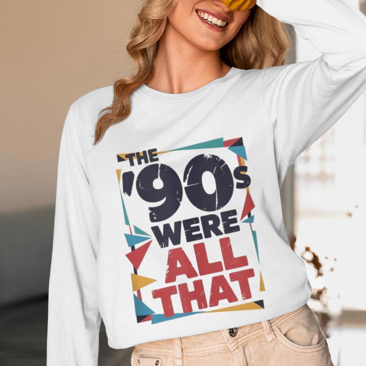 The 90s Were All That – Retro 1990s Nostalgia Tee Unisex Long Sleeve T-Shirt The 90s Were All That – Retro 1990s Nostalgia Tee Unisex Long Sleeve T-Shirt