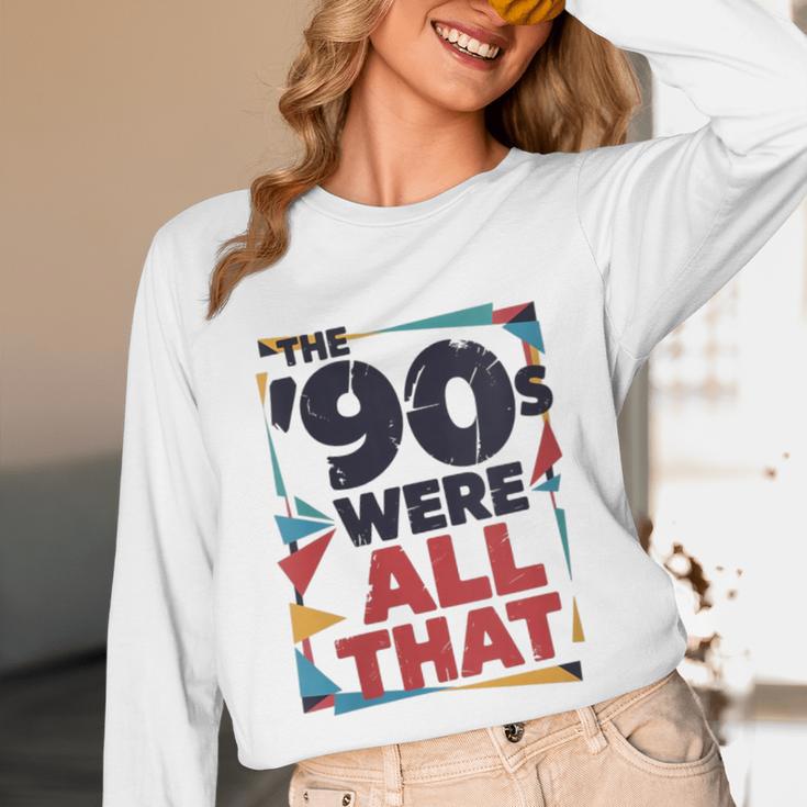 The 90s Were All That – Retro 1990s Nostalgia Tee Unisex Long Sleeve T-Shirt The 90s Were All That – Retro 1990s Nostalgia Tee Unisex Long Sleeve T-Shirt