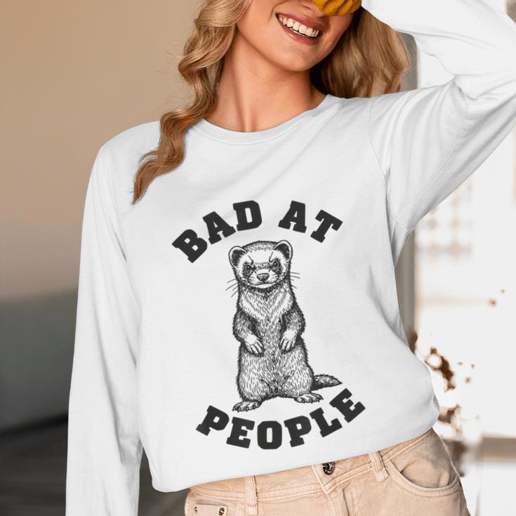 Bad At People Ferret Introvert Saying Slogan Unisex Long Sleeve T-Shirt Bad At People Ferret Introvert Saying Slogan Unisex Long Sleeve T-Shirt