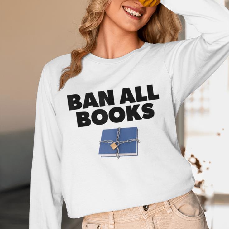Ban All Books Satire Parody Meme Joke Ironic Sarcastic Weird Unisex Long Sleeve T-Shirt